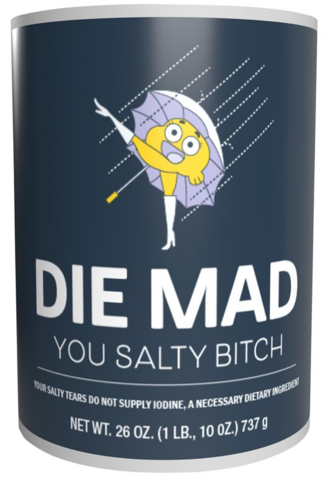 Die mad, you salty bitch